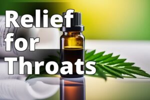 Say Goodbye To Throat Inflammation With Cbd Oil: A Natural Remedy